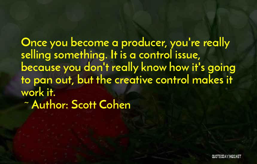 Scott Cohen Quotes 2069772
