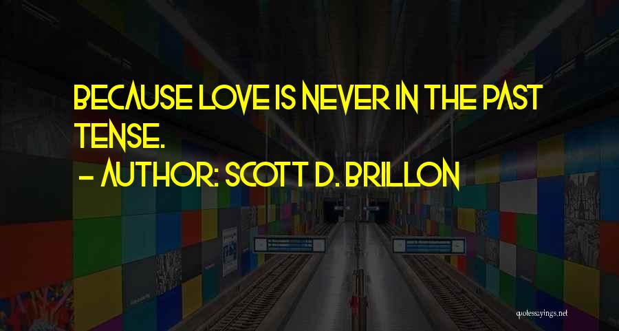 Scott D. Brillon Quotes 967348