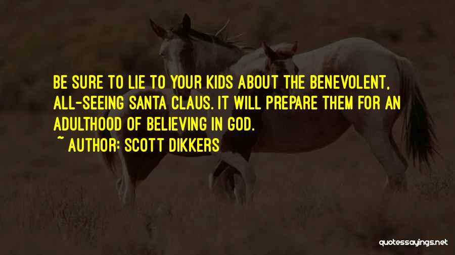 Scott Dikkers Quotes 971414