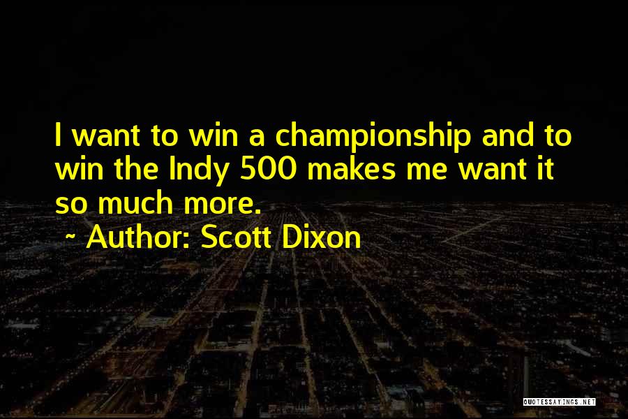 Scott Dixon Quotes 1430634