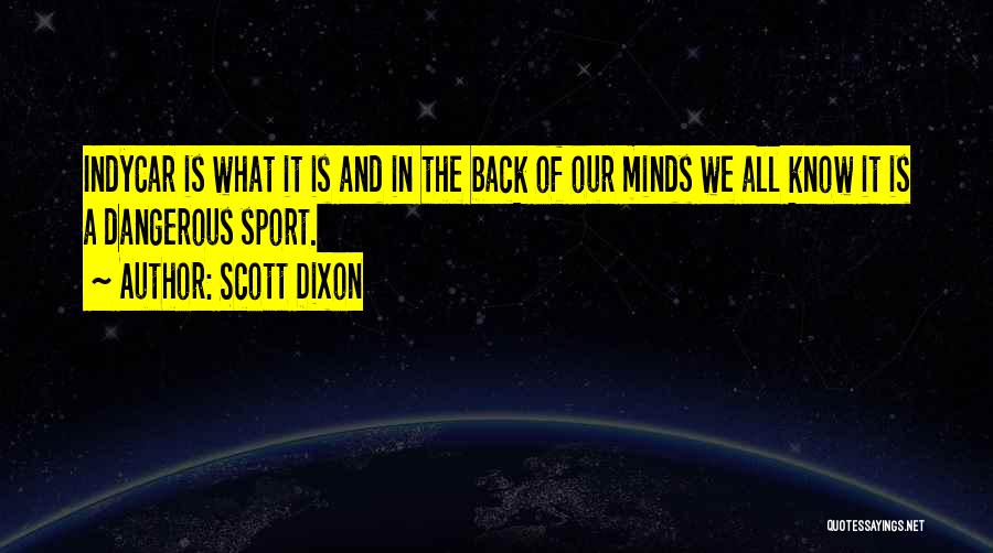 Scott Dixon Quotes 1521756