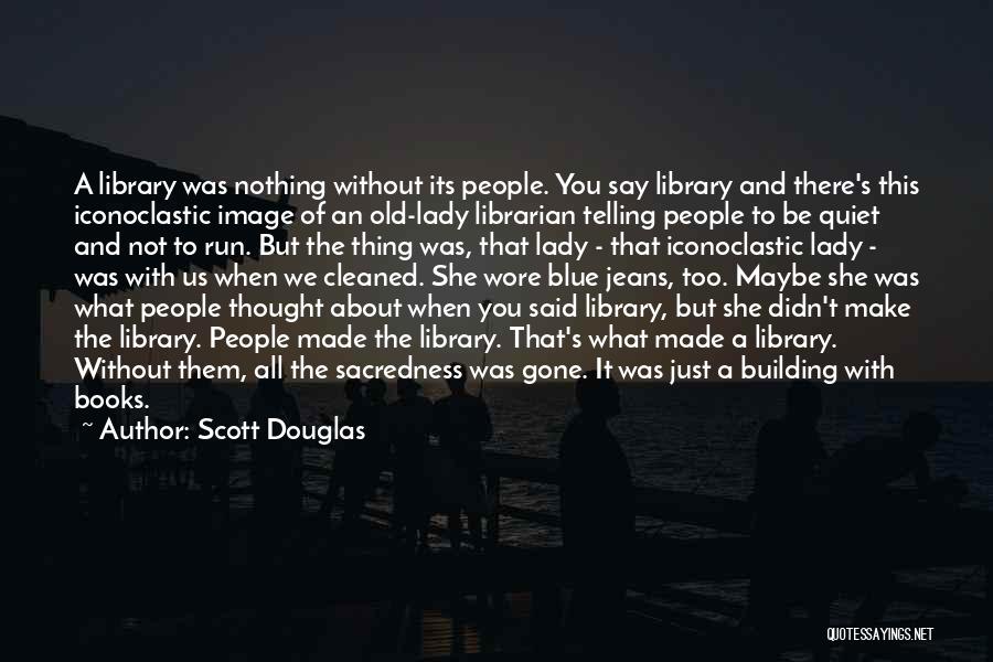 Scott Douglas Quotes 1332047