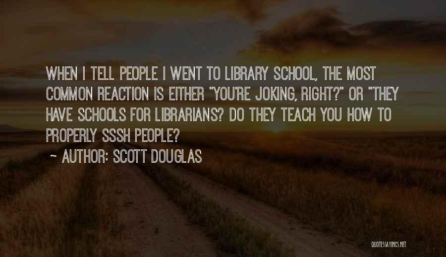 Scott Douglas Quotes 453931