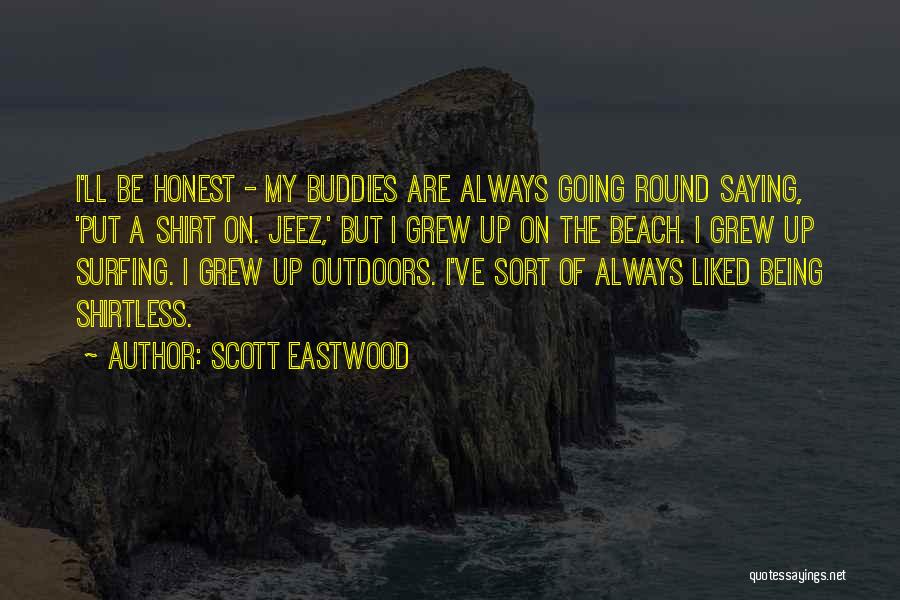 Scott Eastwood Quotes 930087