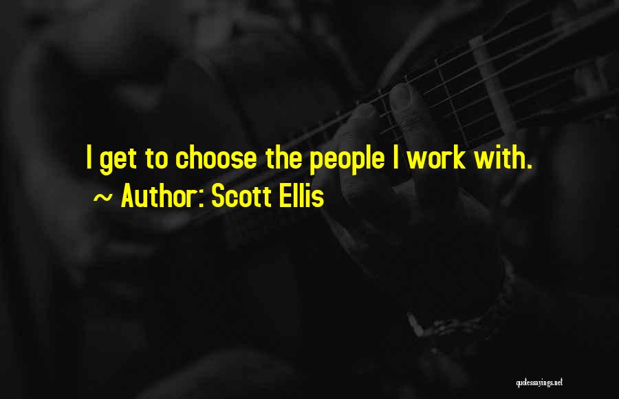 Scott Ellis Quotes 1399356