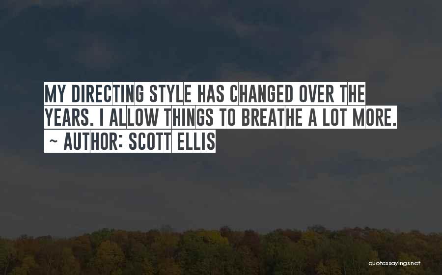 Scott Ellis Quotes 1465477