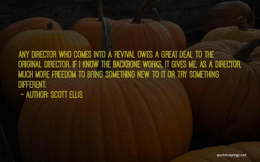 Scott Ellis Quotes 1620028