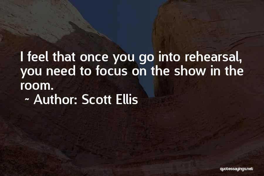 Scott Ellis Quotes 175023