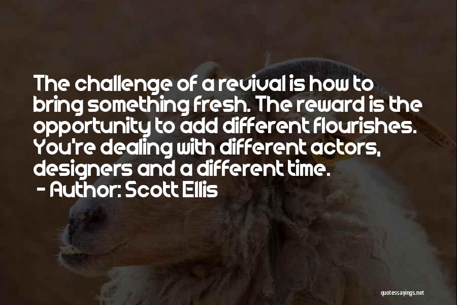 Scott Ellis Quotes 413921