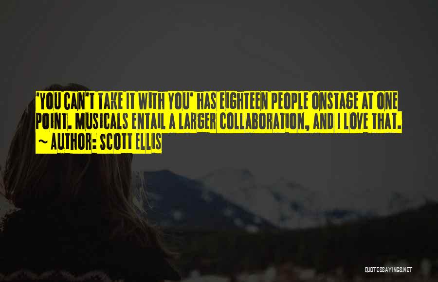 Scott Ellis Quotes 609490