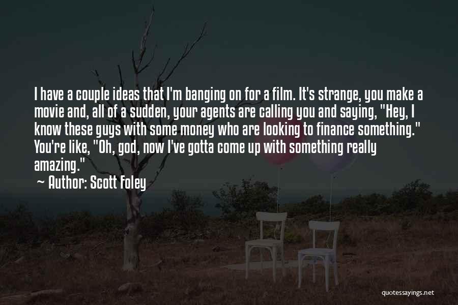Scott Foley Quotes 1119205