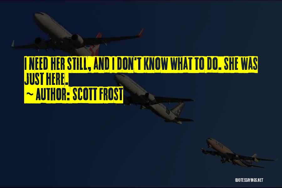 Scott Frost Quotes 823439