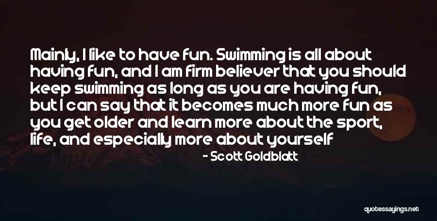 Scott Goldblatt Quotes 390728