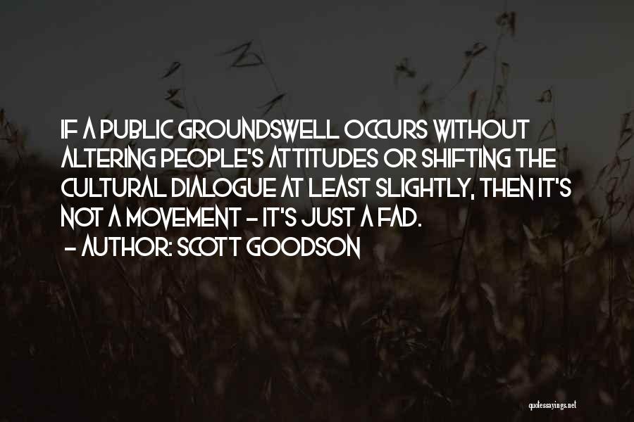 Scott Goodson Quotes 306225