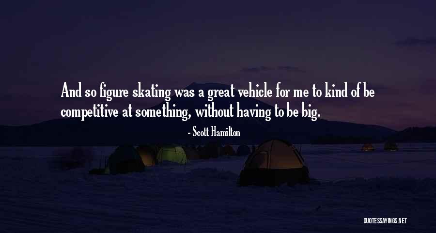 Scott Hamilton Quotes 1213672