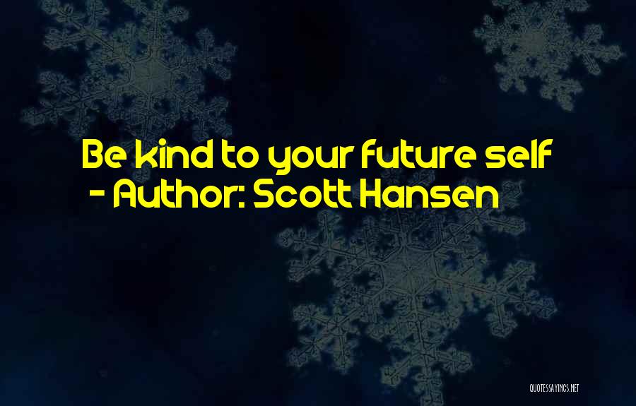 Scott Hansen Quotes 1056650