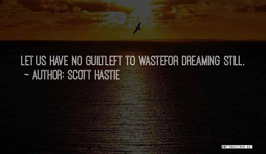 Scott Hastie Quotes 1427108