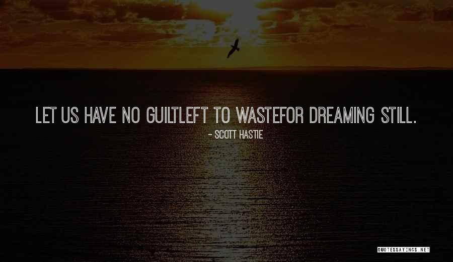 Scott Hastie Quotes 1427108 Scott Hastie Quotes 1427108