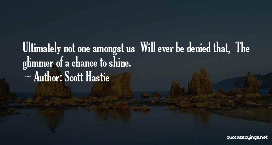 Scott Hastie Quotes 1771660