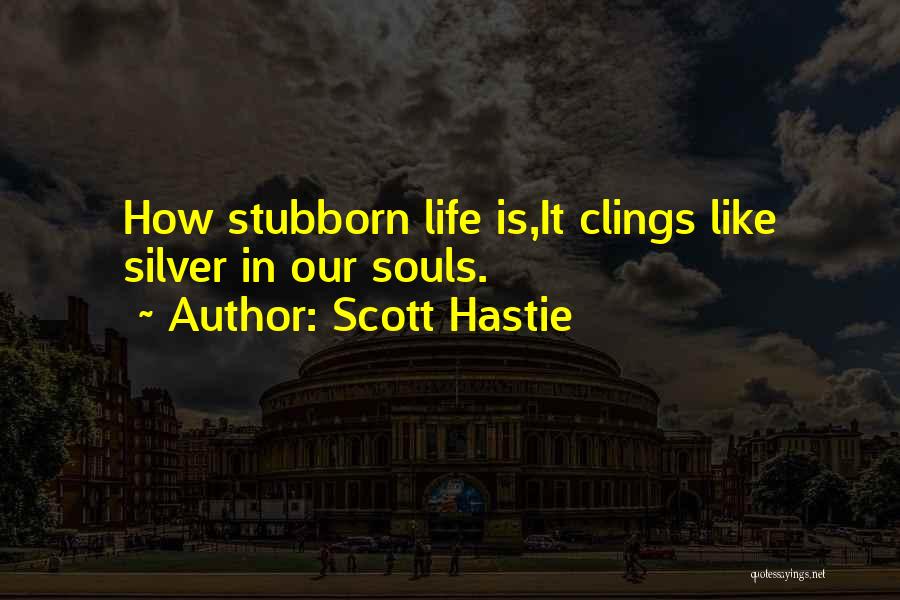 Scott Hastie Quotes 2169871