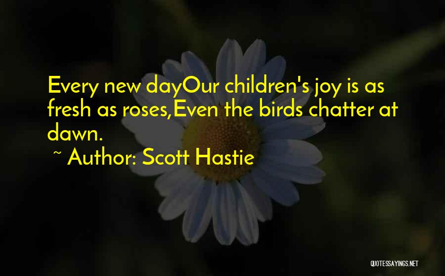 Scott Hastie Quotes 554165