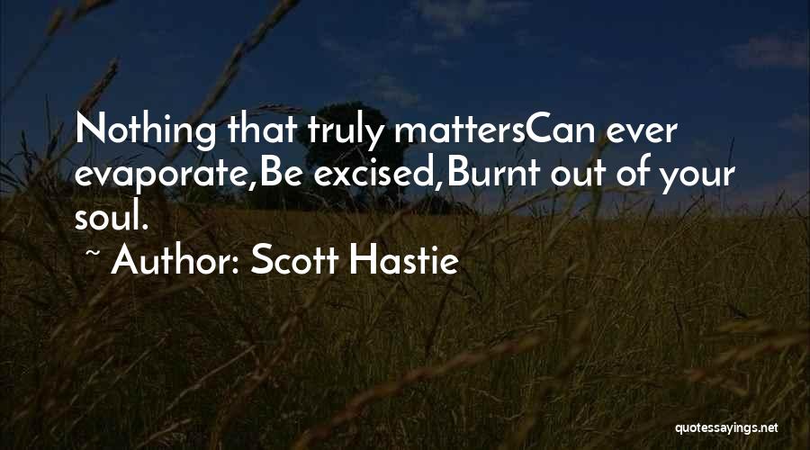 Scott Hastie Quotes 723842