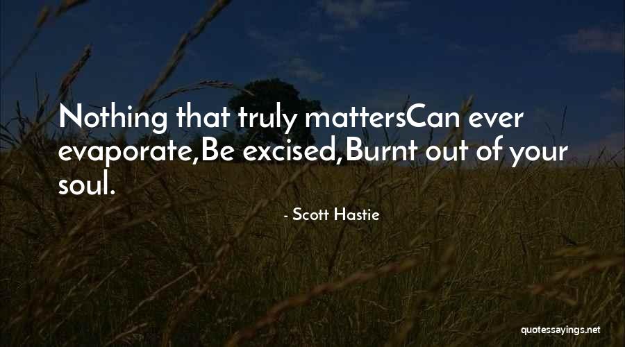 Scott Hastie Quotes 723842