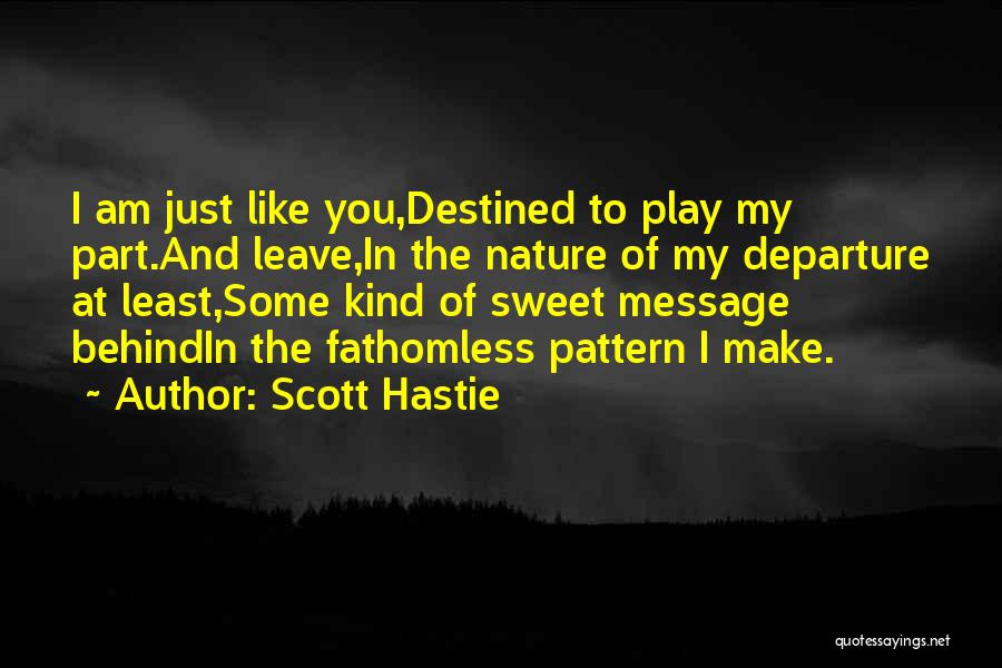 Scott Hastie Quotes 760193