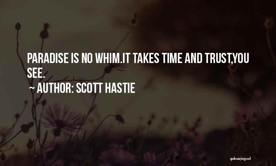 Scott Hastie Quotes 77686