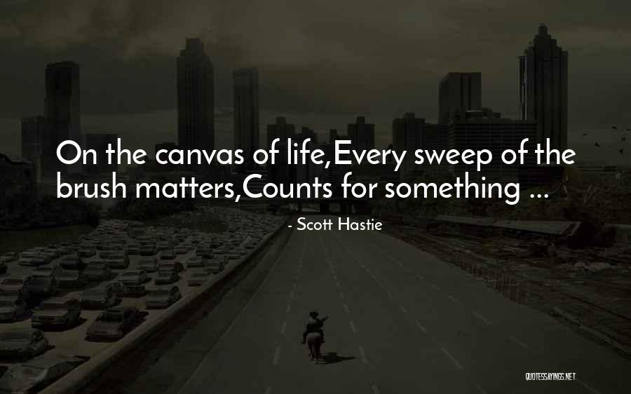 Scott Hastie Quotes 938254