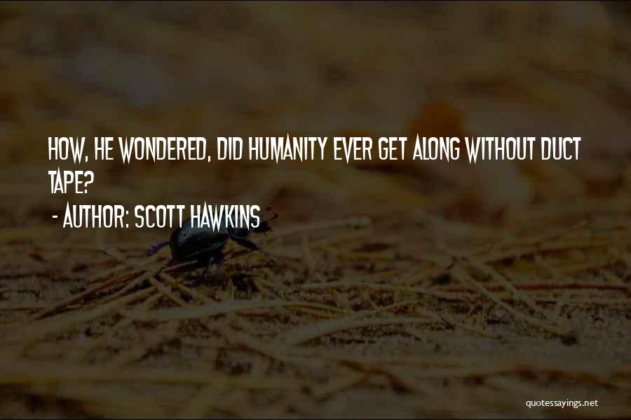 Scott Hawkins Quotes 1164649