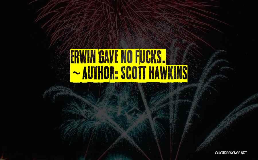 Scott Hawkins Quotes 1255860