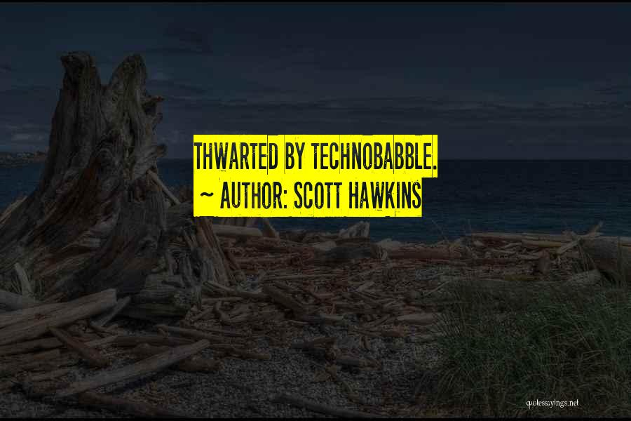 Scott Hawkins Quotes 1391656