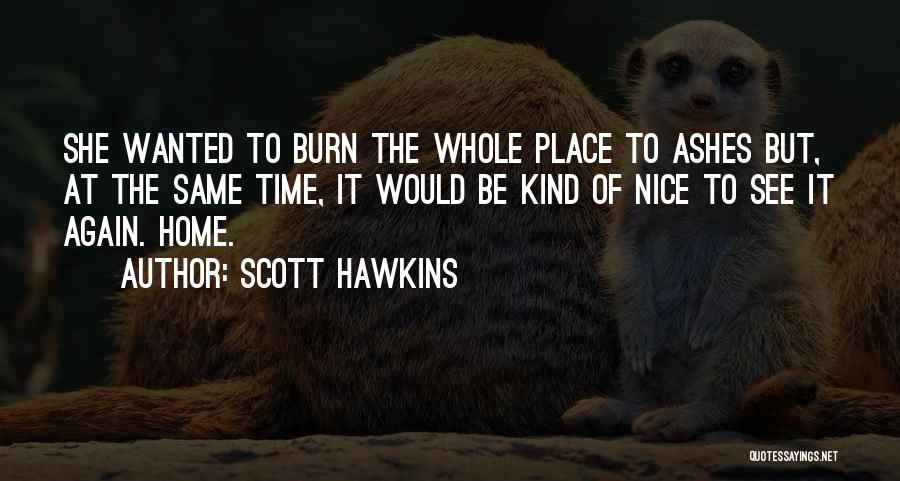 Scott Hawkins Quotes 1755333