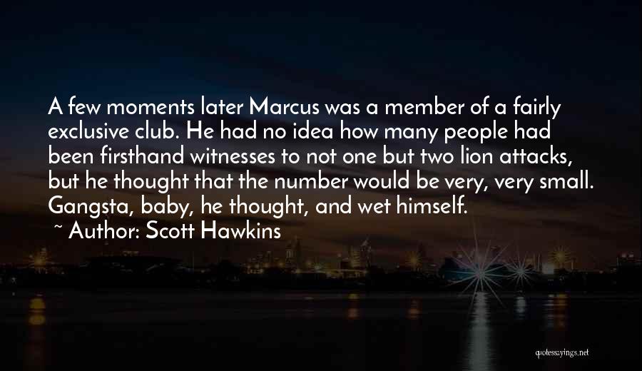 Scott Hawkins Quotes 1993557