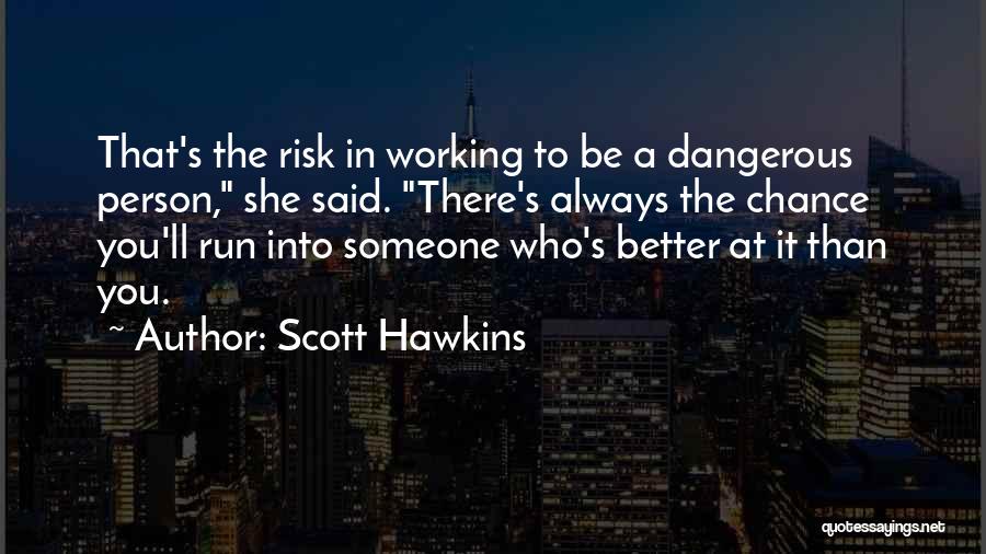 Scott Hawkins Quotes 632933