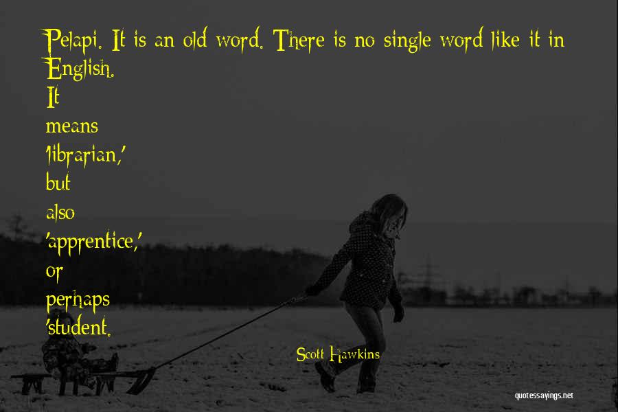 Scott Hawkins Quotes 749680 Scott Hawkins Quotes 749680