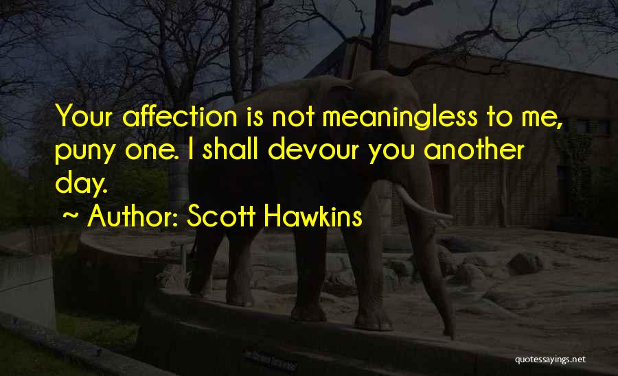 Scott Hawkins Quotes 835842