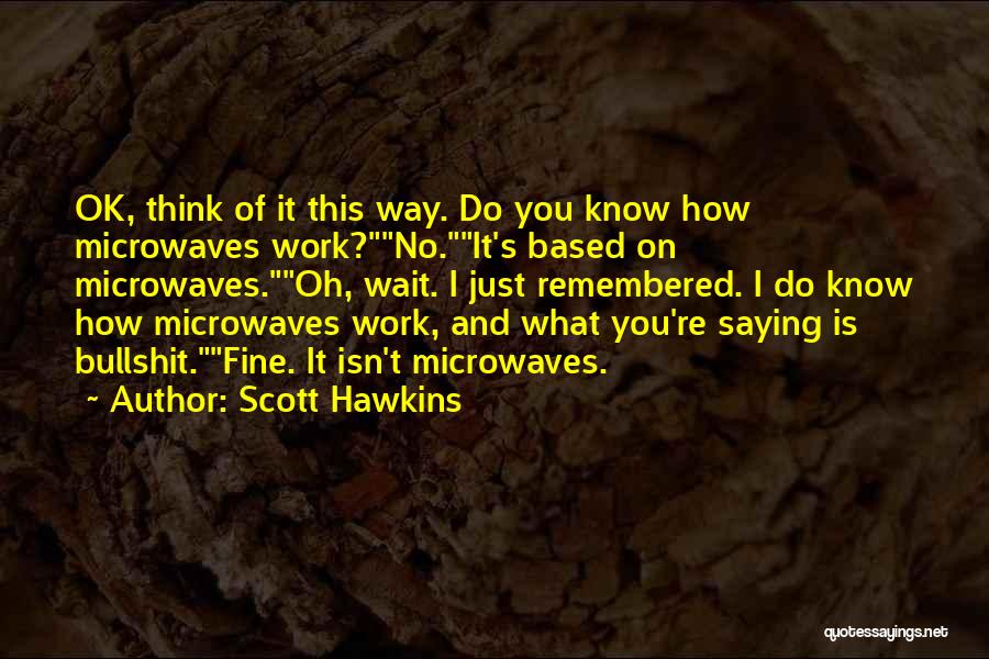 Scott Hawkins Quotes 873300