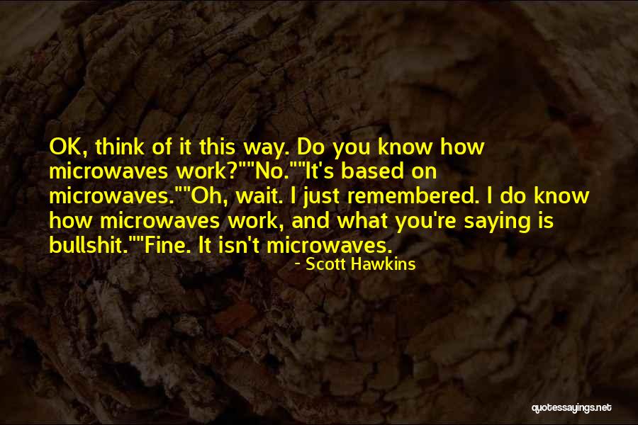 Scott Hawkins Quotes 873300