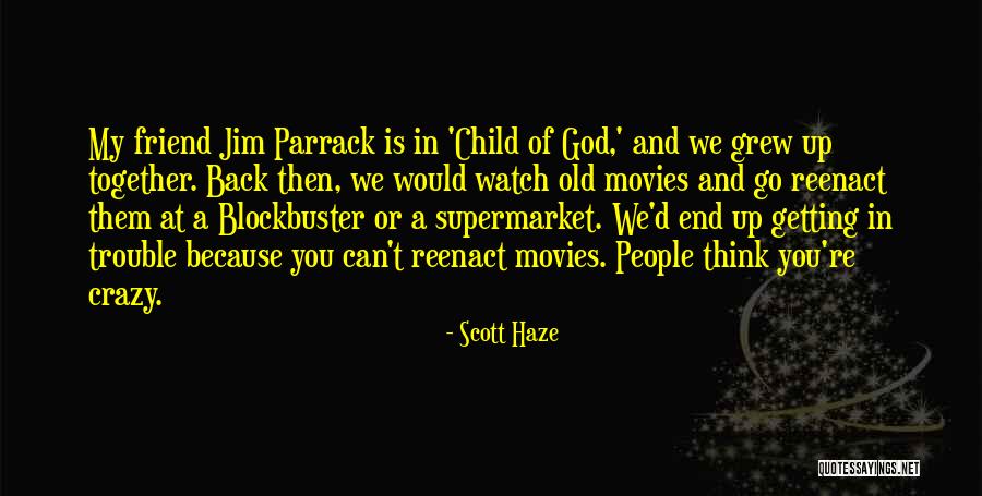 Scott Haze Quotes 1465736