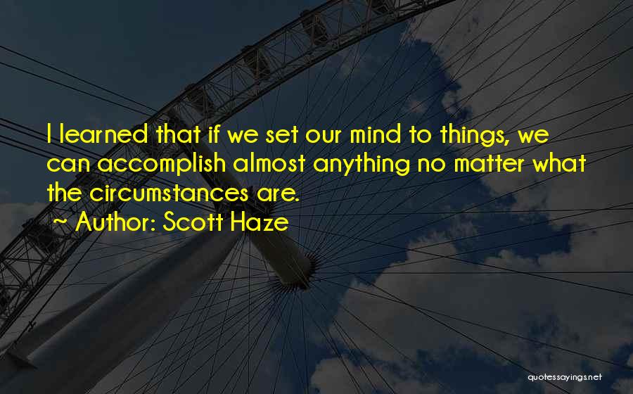 Scott Haze Quotes 532108