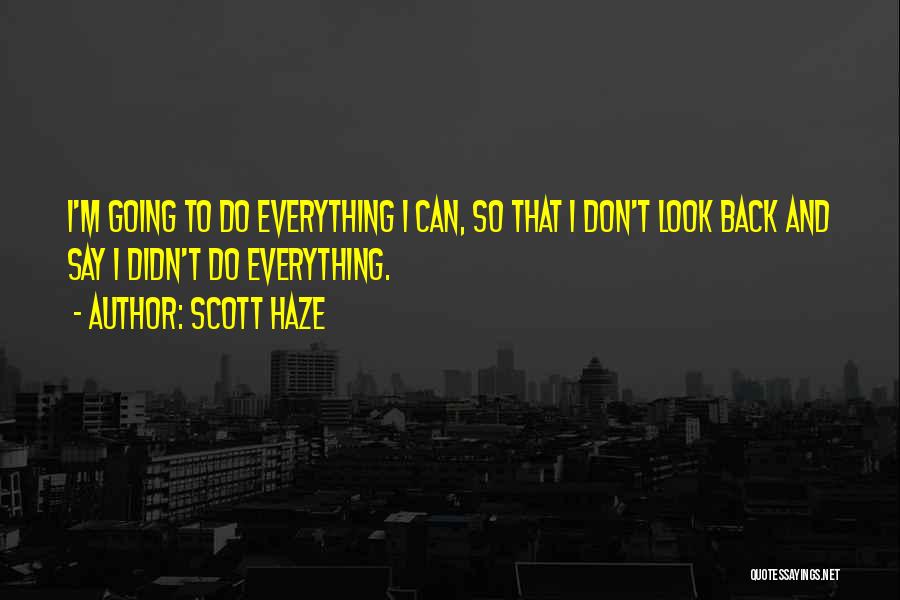 Scott Haze Quotes 932874