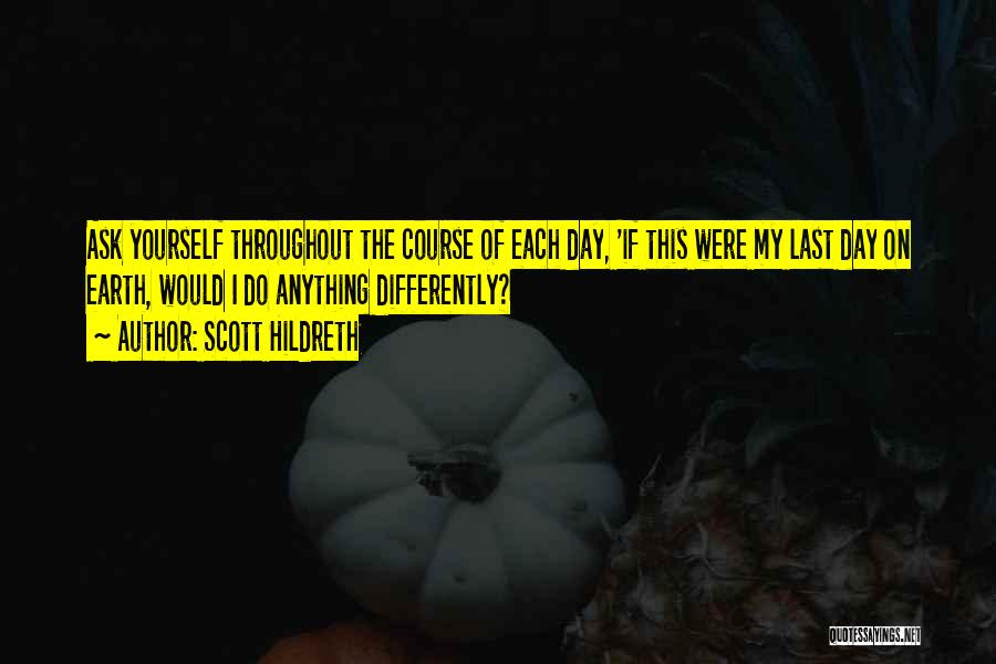 Scott Hildreth Quotes 122992