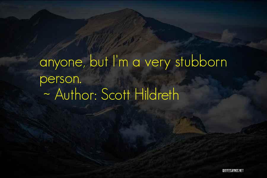 Scott Hildreth Quotes 98462
