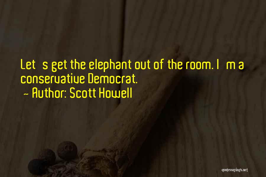 Scott Howell Quotes 1277812