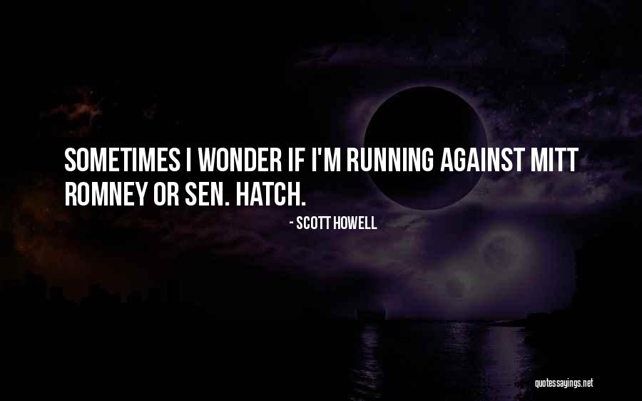 Scott Howell Quotes 262235