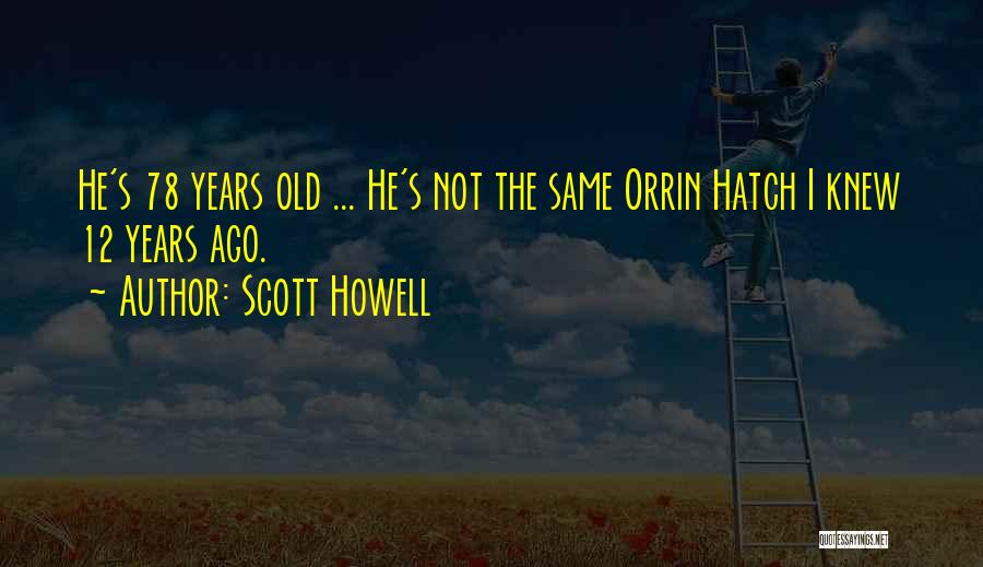 Scott Howell Quotes 530004