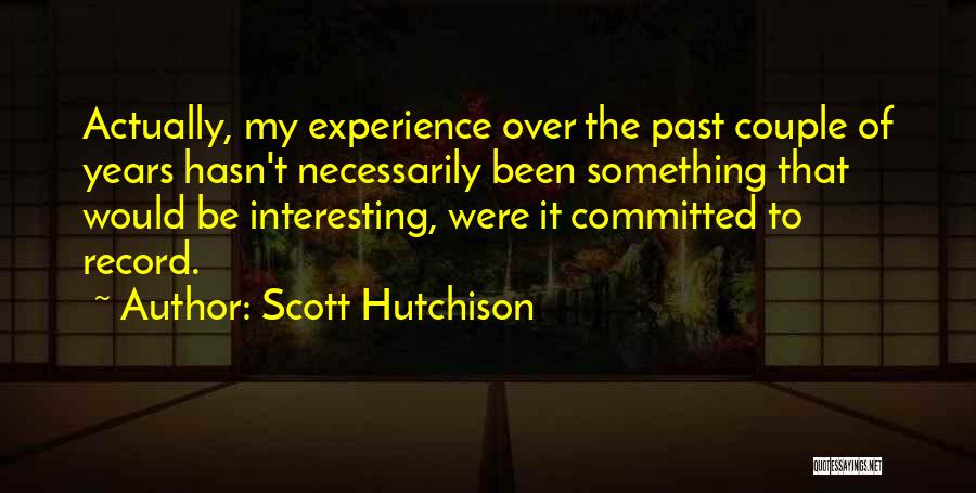 Scott Hutchison Quotes 450891