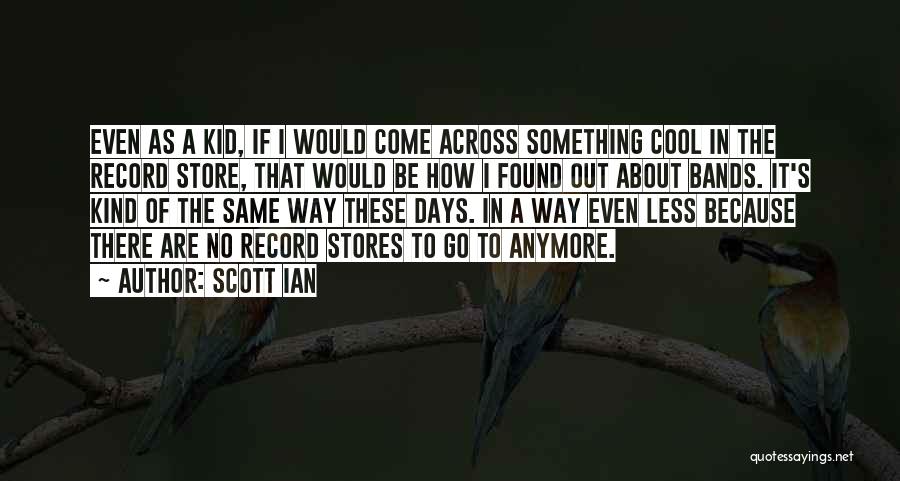 Scott Ian Quotes 1308113